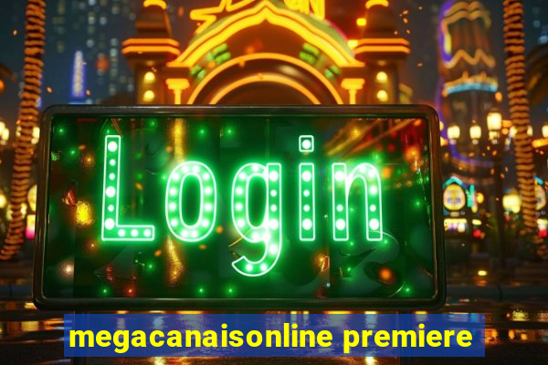 megacanaisonline premiere